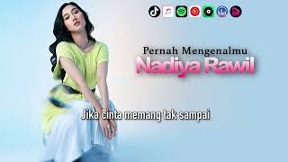 Nadiya Rawil - Pernah Mengenalmu | Video Lirik