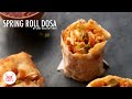 Instant Spring Roll Dosa | Quick snack recipe | फटाफट बनाइये स्प्रिंग रोल डोसा | Chef Sanjyot Keer