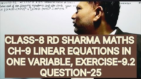 CLASS-8 RD SHARMA MATHS CHAPTER-9 LINEAR EQUATIONS IN ONE VARIABLE, EXERCISE-9.2 QIESTION