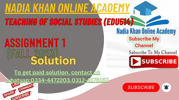Edu514 teaching of social studies assignment 1 solution fall 2023 by nadia khan online academy