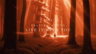 4URA, Falling North, & Moav - Live It With You (Official Lyric Video)