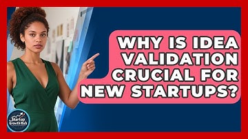 Why Is Idea Validation Crucial For New Startups? - The Startup Growth Hub