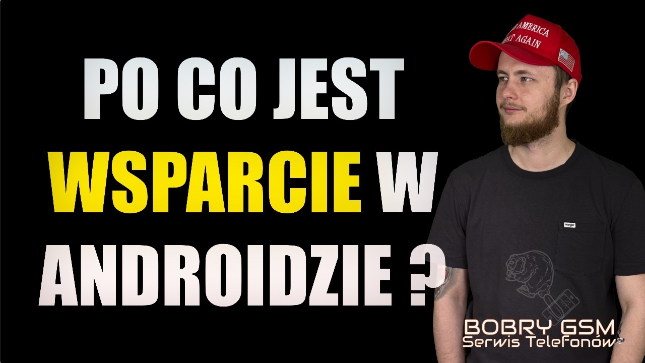 Masz telefon z Androidem? Sprawdź co naprawdę daje wsparcie!