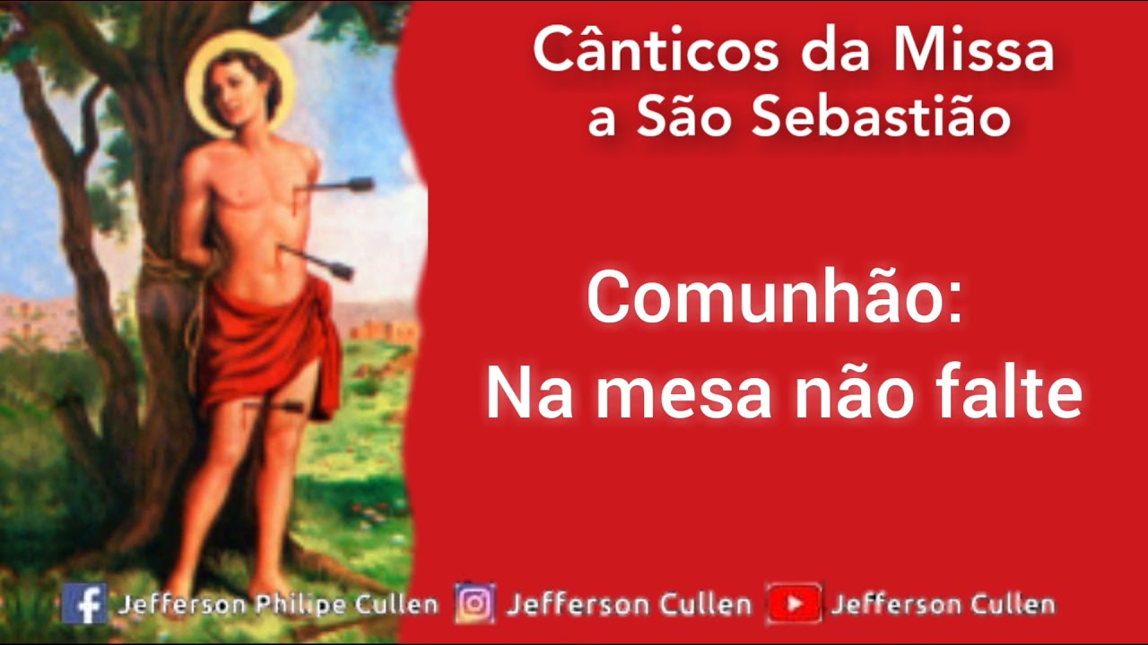 Missa a São Sebastião - Comunhão  - Na mesa não falte
