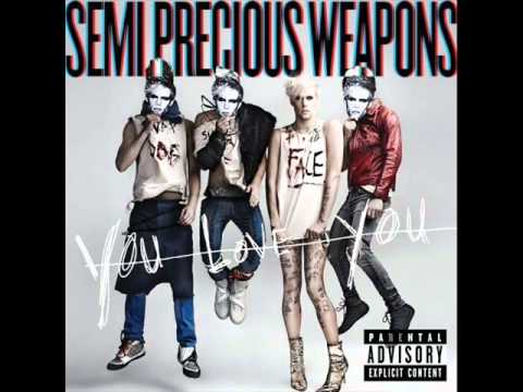 Semi Precious Weapons - Semi Precious Weapons [You Love You]