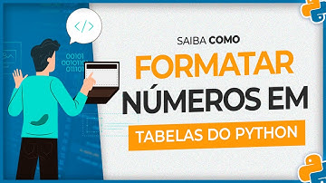 Formatar Números em Tabelas do Python