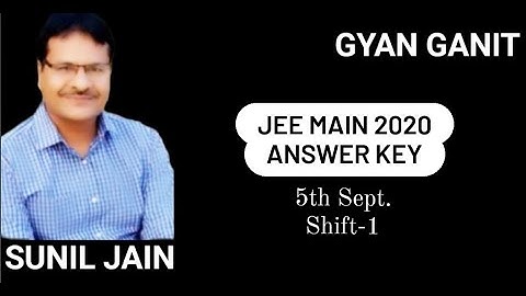 JEE Main 2020 (Shift 1) Solutions || 5th September || Maths || Sunil Jain || GYAN GANIT