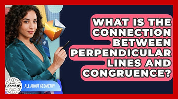 What Is The Connection Between Perpendicular Lines And Congruence? - All About Geometry