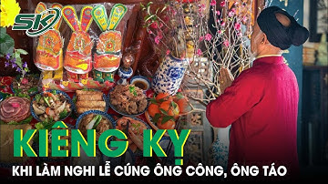 Những điều kiêng kỵ khi làm lễ cúng ông Táo gia chủ cần biết để thể hiện sự thành kính | SKĐS