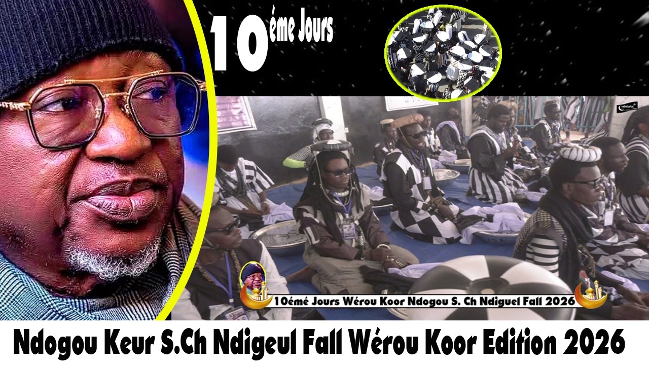 10éme Jours Ndogou Wérou Koor keur Serigne Ch Ndigeul Fall   le 28 02 2026