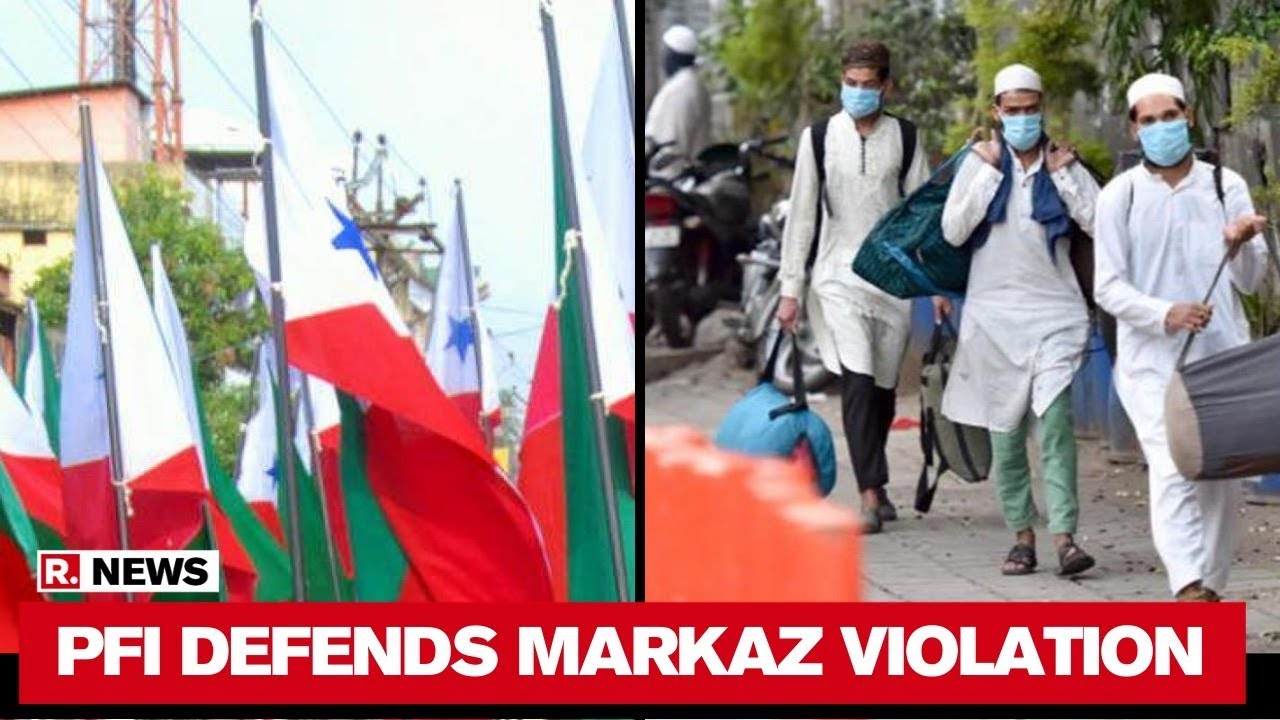 PFI Defends Markaz Lockdown Violation, Says 'Jamaat Victimised In Case'