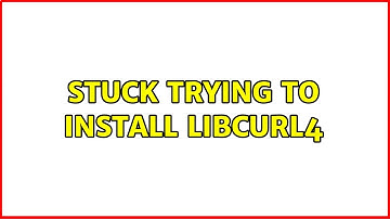 Ubuntu: Stuck trying to install libcurl4