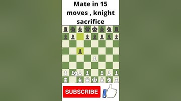 Mate in 15 moves Knight sacrifice , win chess game in opening