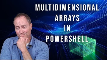 PowerShell 7 Tutorial : How To Create Multidimensional Arrays
