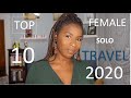 TOP 10 FEMALE SOLO TRAVEL DESTINATIONS FOR 2020