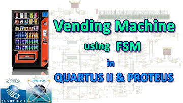 Vending Machine using FSM | in QUARTUS II & PROTEUS