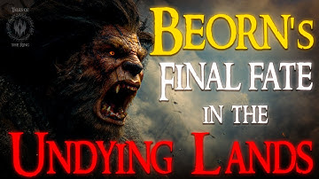 What Happened to Beorn After He Went to the Undying Lands? | LOTR LORE