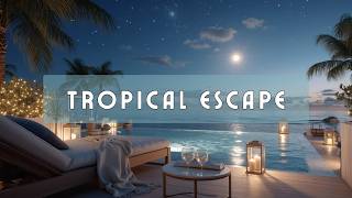 Oceanfront Chillout Music ~ Relaxing Vibes for Your Tropical Escape