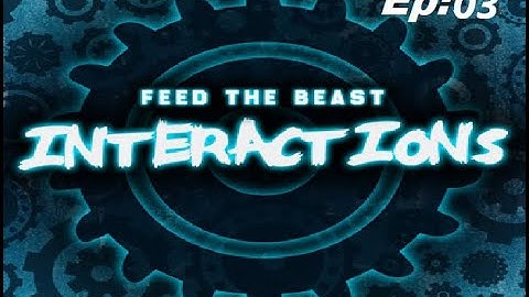 FTB Interactions EP3 Almost To The Overworld!