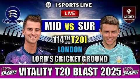 T20 Blast live - Middlesex vs Surrey | 114th Match T20 Blast 2025 | Vitality Blast live #midvssur