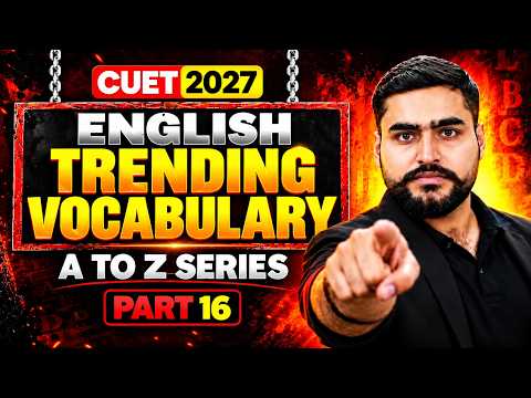 Trending Vocabulary Words for CUET English 2027 Preparation | Part 16 | By Aditya Bhaiya