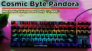 Cosmic Byte Pandora Mechanical Keyboard with Outemu Switches and Rainbow 20+ LED Effects only 1500/-