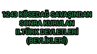 98Kpss Tari̇h 2026 I 1243 Kösedağ Savaşından Sonra Kurulan Ii.türk Devletleri Ve Beylikleri I