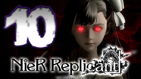 Nier Replicant Walkthrough Part 10 (PS4) Remaster - No Commentary