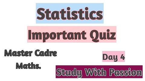 Practice quiz of Statistics part 2 || Master Cadre Maths|| Study With Passion