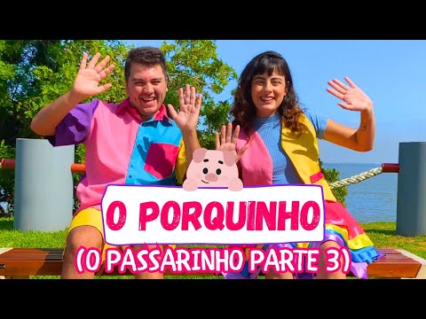O PORQUINHO (O PASSARINHO PARTE 3) | GRUPO TOCA MÁGICA