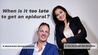 When is it too late to get an epidural?