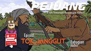 PEJUANG | Ep: Tok Janggut | Bah. 4 (Akhir)