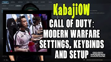 KabajiOW Call Of Duty Modern Warfare Settings, Keybinds and Setup || COD MW Beta