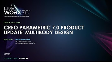 Creo Parametric 7.0 Product Update: Multibody Design (LiveWorx 2020 Session)