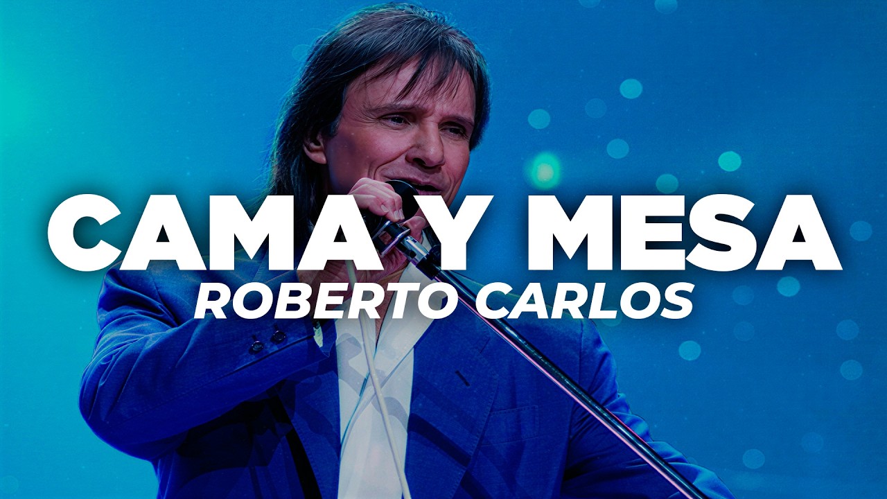 Roberto Carlos - Cama y Mesa (Letra)