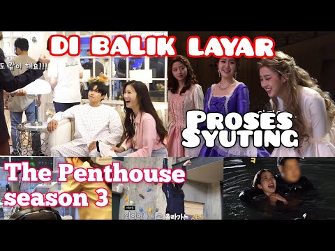 KELUCUAN DIBALIK LAYAR PROSES SYUTING PENTHOUSE SEASON 3 BIKIN GEMES!!