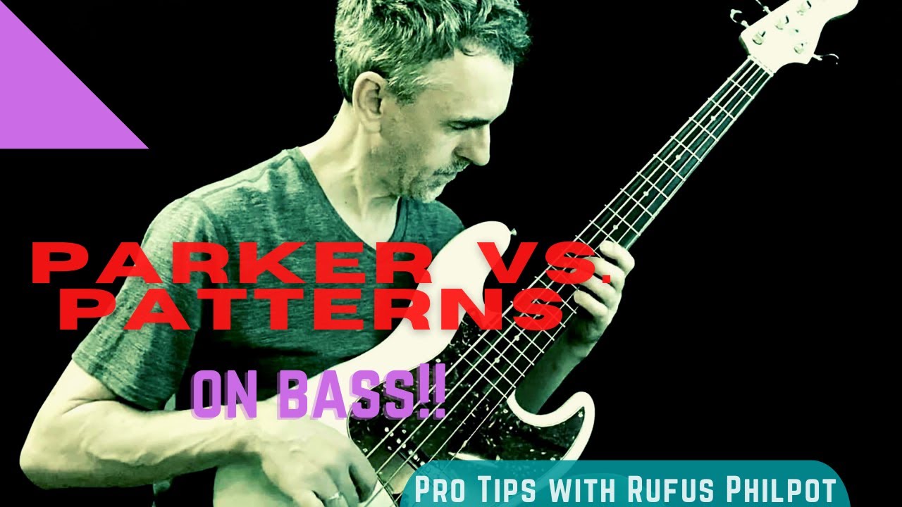PARKER vs  PATTERNS on BASS!