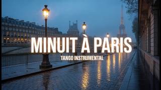 Minuit à Paris 🌧️ Tango Instrumental pour Âmes Solitaires
