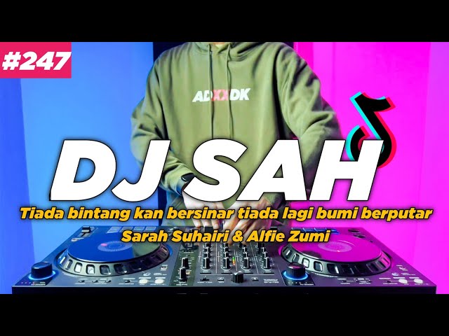 DJ SAH TIKTOK TIADA BINTANG KAN BERSINAR TIADA LAGI BUMI BERPUTAR REMIX FULL BASS class=