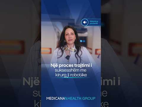 Një proces trajtimi i suksesshëm me kirurgji robotike
