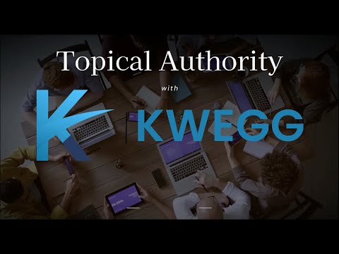 Kwegg Secret Recipe for building Topical Authority and E.E.A.T. Content