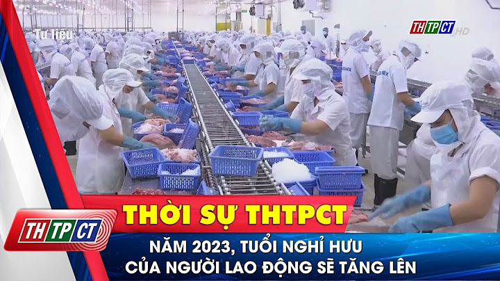 Hết tuổi lao động là bao nhiêu theo luật mới