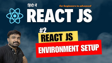 #2- React JS - Environment Setup
