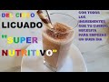 Licuado &quot;PERFECTO&quot; con TODOS LOS &quot;NUTRIENTES&quot; que tu cuerpo &quot;NECESITA&quot; para &quot;EMPEZAR&quot; un BUEN DIA