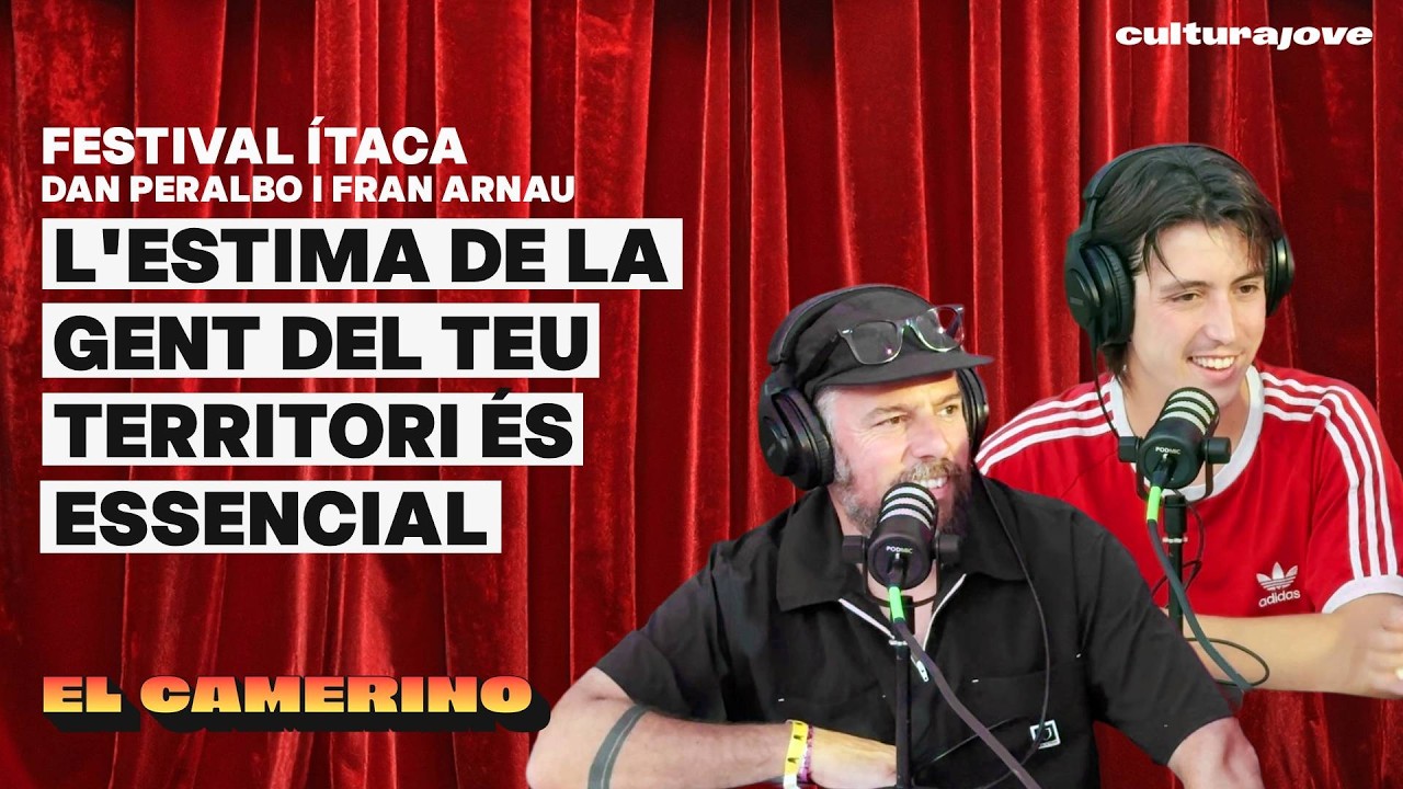 Dan Peralbo, Fran Arnau i els secrets del Festival Ítaca 2026 | EL CAMERINO (35x06)