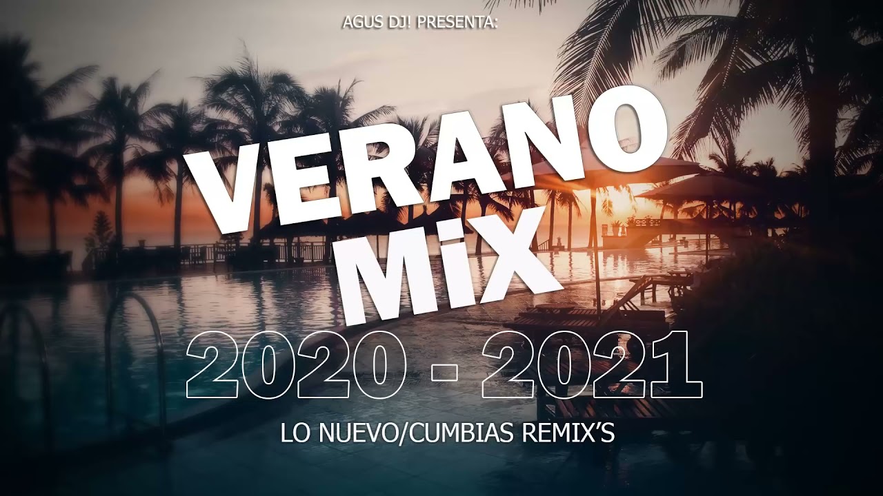 Download MiX VERANO 2021 Enganchado DICIEMBRE/ENERO | Lo Nuevo/CUMBIAS Remixs | AGUSDJ!