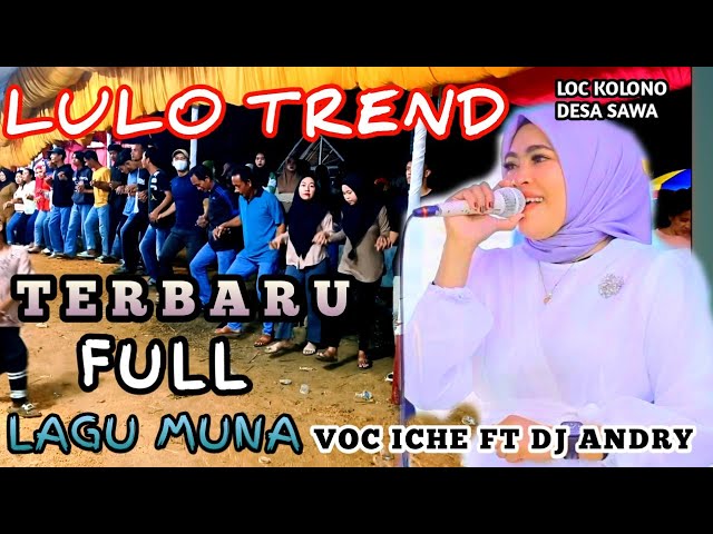 ▶️LULO TREND TERBARU🔰 FULL LAGU MUNA TERBAIK◀️BY VOC ICHE FT DJ ANDRY. LOC KOLONO DESA SAWA. class=