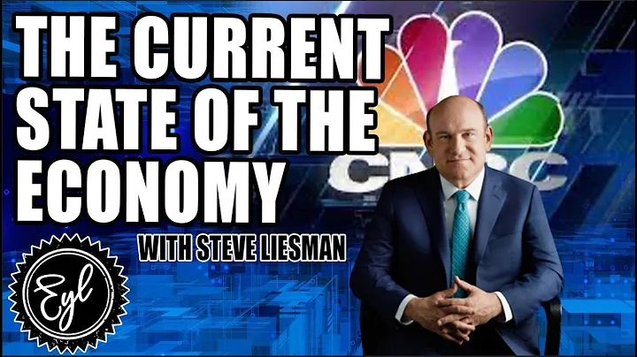 THE CURRENT STATE OF THE ECONOMY with STEVE LIESMAN