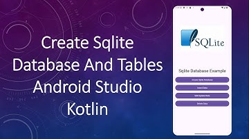 Create SQLite Database and Tables android studio | Kotlin | 2024