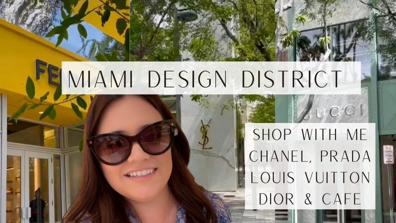 MIAMI DESIGN DISTRICT, Shop with Me at Chanel, Louis Vuitton, Dior & Prada